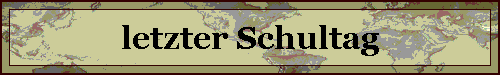 letzter Schultag